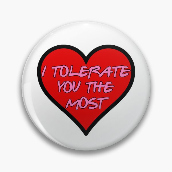 Item preview, I Tolerate You The Most designed and sold by IKDG.