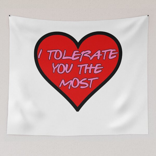 Item preview, I Tolerate You The Most designed and sold by IKDG.