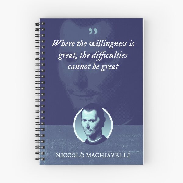 Item preview, Niccolò Machiavelli - Where the willingness is great, the difficulties cannot be great designed and sold by Syahrasi.