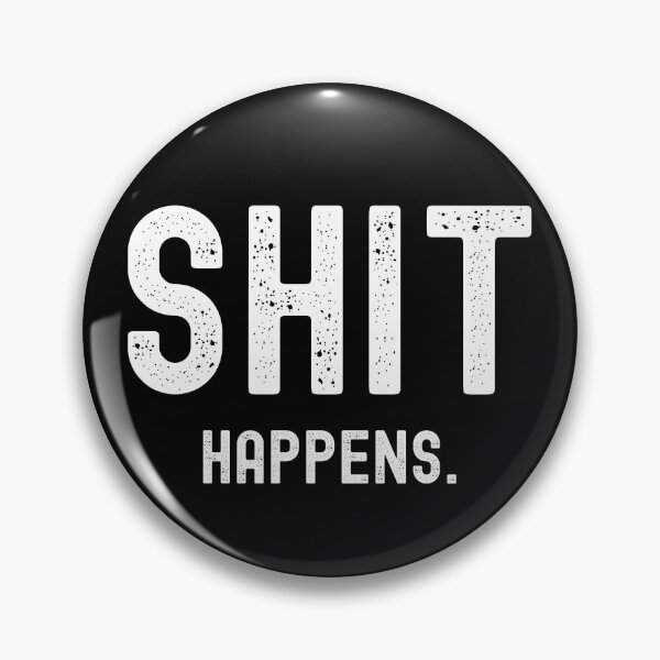 Item preview, Shit Happens designed and sold by UglyBoyDesign.