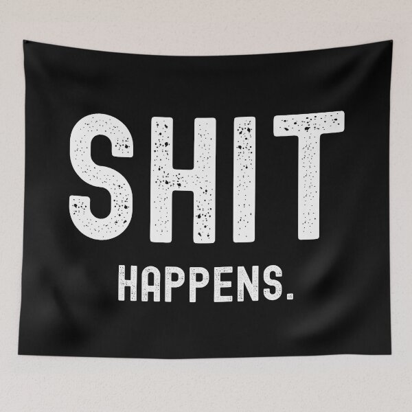 Item preview, Shit Happens designed and sold by UglyBoyDesign.