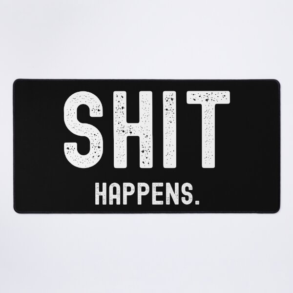 Item preview, Shit Happens designed and sold by UglyBoyDesign.
