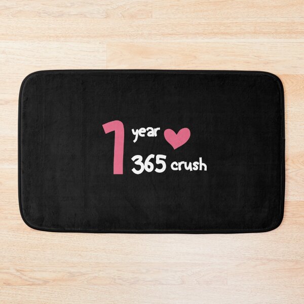 Item preview, funny 1 year 365 crush designed and sold by Crystakim.