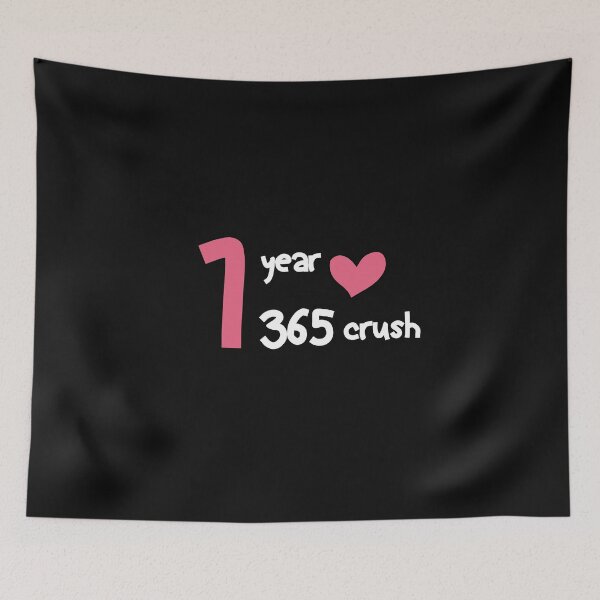 Item preview, funny 1 year 365 crush designed and sold by Crystakim.