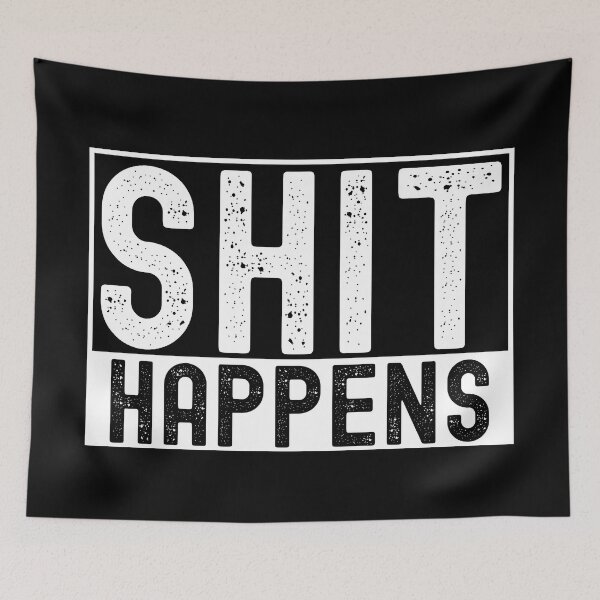 Item preview, Shit Happens  designed and sold by UglyBoyDesign.