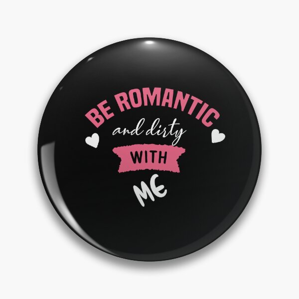 Item preview, be romantic and dirty with me designed and sold by Crystakim.