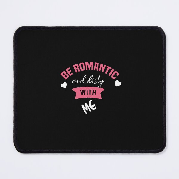 Item preview, be romantic and dirty with me designed and sold by Crystakim.