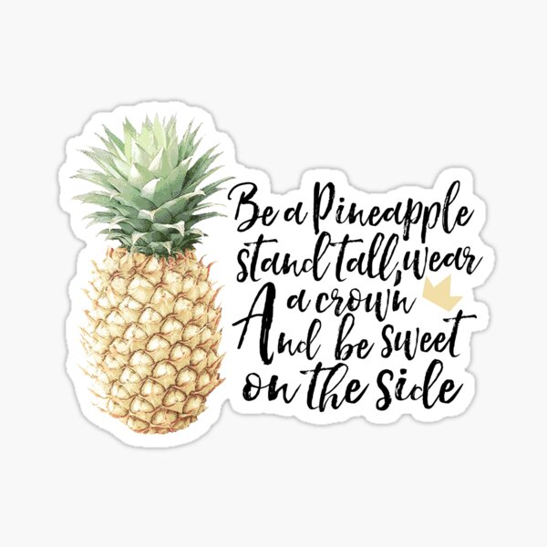 Be a pineapple Sticker