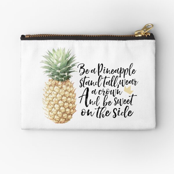 Be a pineapple Zipper Pouch