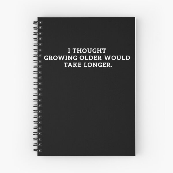 Item preview, I Thought Growing Older Would Take Longer.  designed and sold by ART-SOUF.