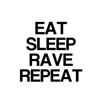 Artwork thumbnail, Eat Sleep Rave Repeat by technoquotes