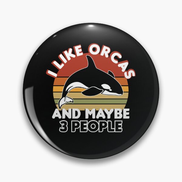 Item preview, I like orcas and maybe 3 people, Funny orcas lovers quote, Orcas lovers designed and sold by holigan.