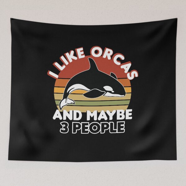Item preview, I like orcas and maybe 3 people, Funny orcas lovers quote, Orcas lovers designed and sold by holigan.