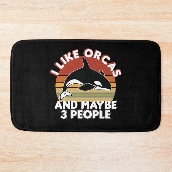 Item preview, I like orcas and maybe 3 people, Funny orcas lovers quote, Orcas lovers designed and sold by holigan.