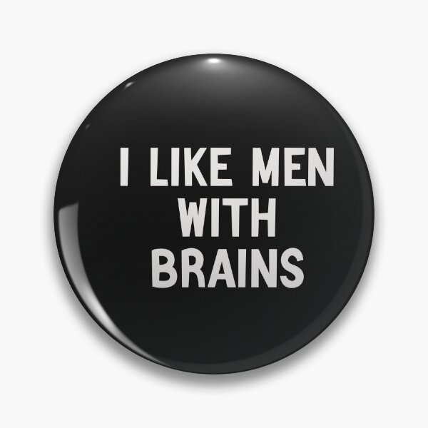 Item preview, funny gift idea for woman i like men with brains designed and sold by Crystakim.