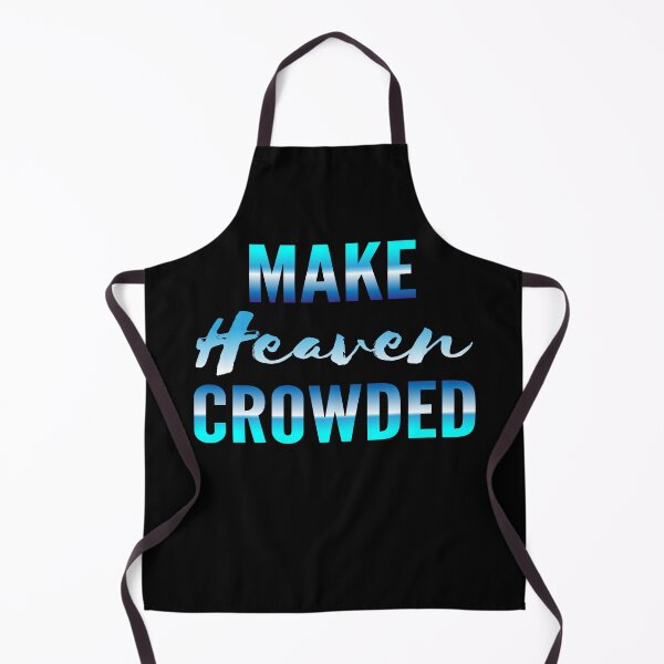Item preview, Make heaven crowded, God, Heaven designed and sold by Lekrock.