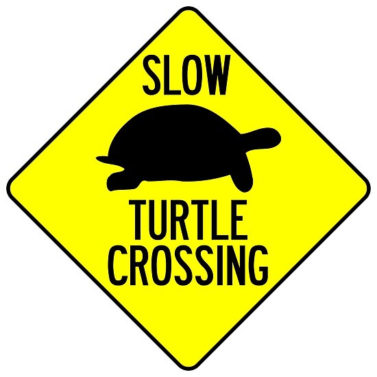 Slow Turtle Crossing >> Slow Turtle Crossing Poster By Limitlezz Redbubble Slow Turtle Crossing >> Slow Turtle Crossing Poster By Limitlezz Redbubble