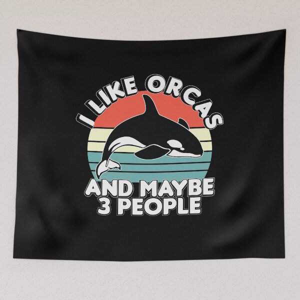 Item preview, I like orcas and maybe 3 people, Funny orcas lovers quote, Orcas lovers designed and sold by holigan.