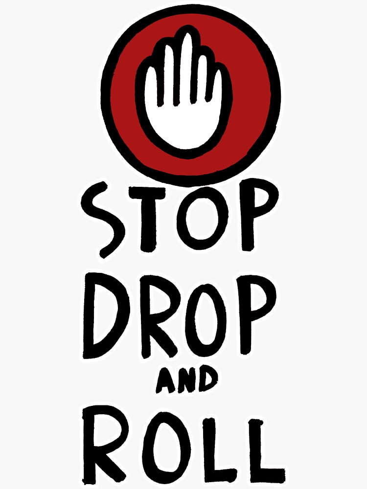 stop drop and roll | Sticker