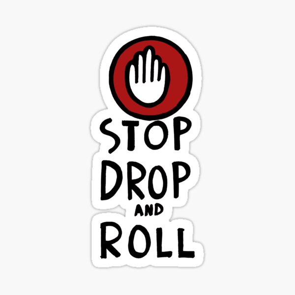 stop drop and roll  Sticker for Sale by WylderAce