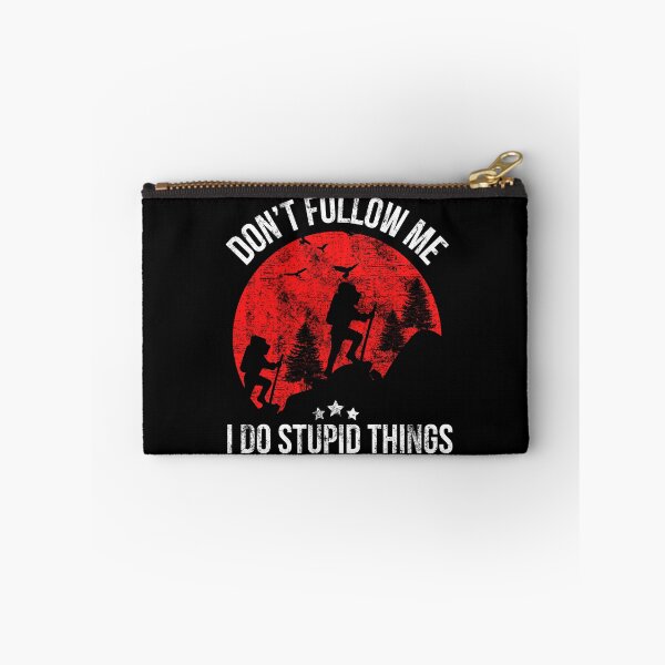 Item preview, Hiking Don’t Follow Me I Do Stupid Things Do A Hike Traveling designed and sold by WALID65.