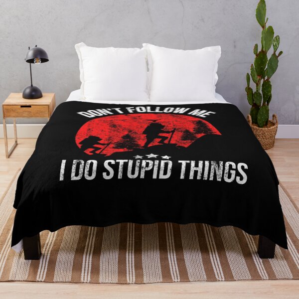 Item preview, Hiking Don’t Follow Me I Do Stupid Things Do A Hike Traveling designed and sold by WALID65.