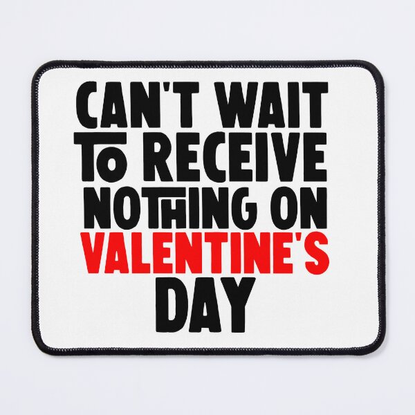 Item preview, valentine's day gifts ,can't wait to receive nothing on valentine's day designed and sold by M Mariatique.