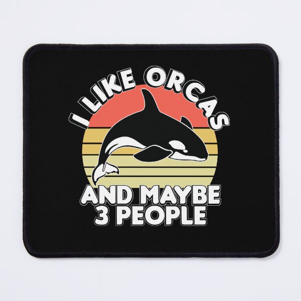 Item preview, I like orcas and maybe 3 people, Funny orcas lovers quote, Orcas lovers designed and sold by holigan.