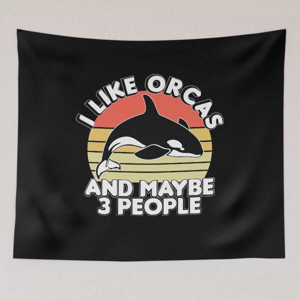 Item preview, I like orcas and maybe 3 people, Funny orcas lovers quote, Orcas lovers designed and sold by holigan.