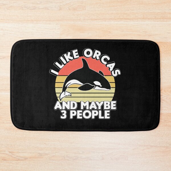 Item preview, I like orcas and maybe 3 people, Funny orcas lovers quote, Orcas lovers designed and sold by holigan.