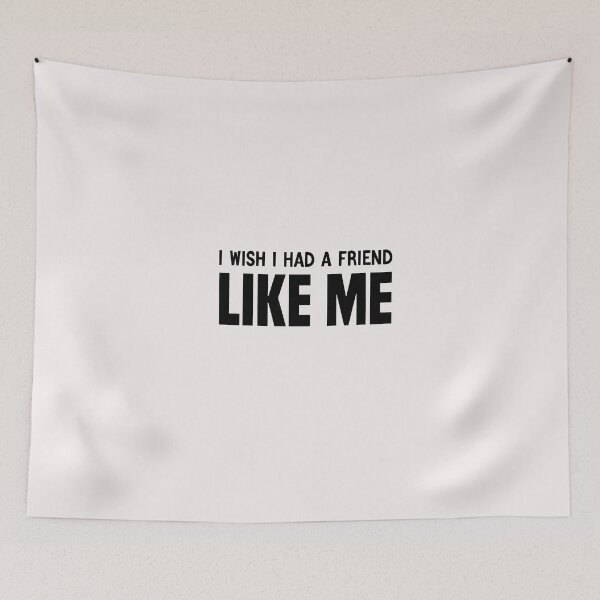 Item preview, funny i wish i had a friend like me designed and sold by Crystakim.