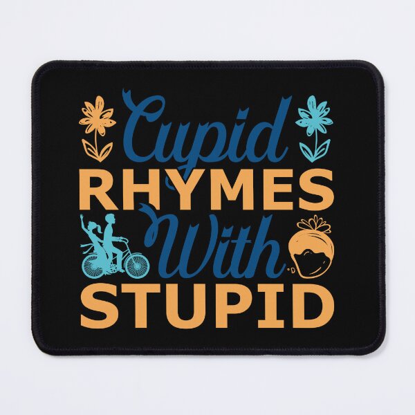 Item preview, Cupid Rhymes with Stupid Anti Valentine's Day design designed and sold by ForscarlettPub.