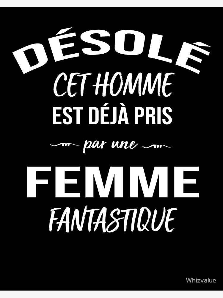 Humour Desole Cet Homme Est Deja Pris Par Une Femme Fantastique Idee Cadeau De Mariage Saint Valentin Fete Des Amoureux Message Et Citation Pour Homme Garcon Et Ado Art Board