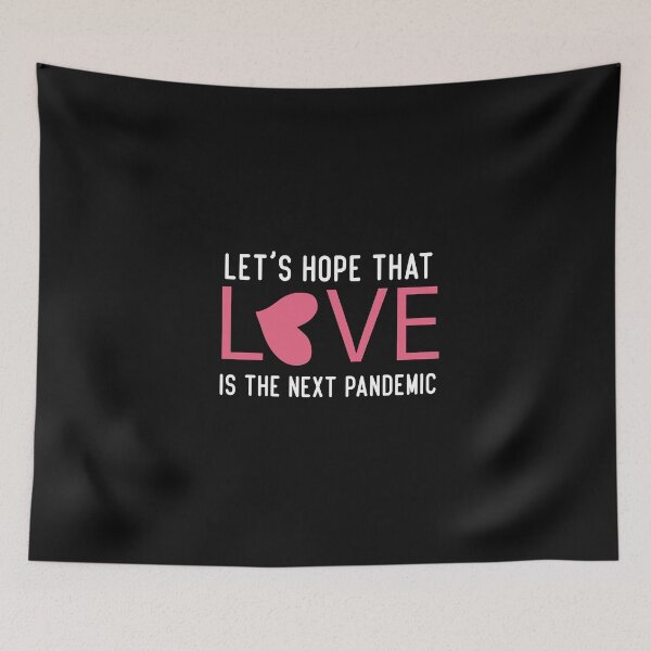 Item preview, let's hope that love is next pandemic designed and sold by Crystakim.