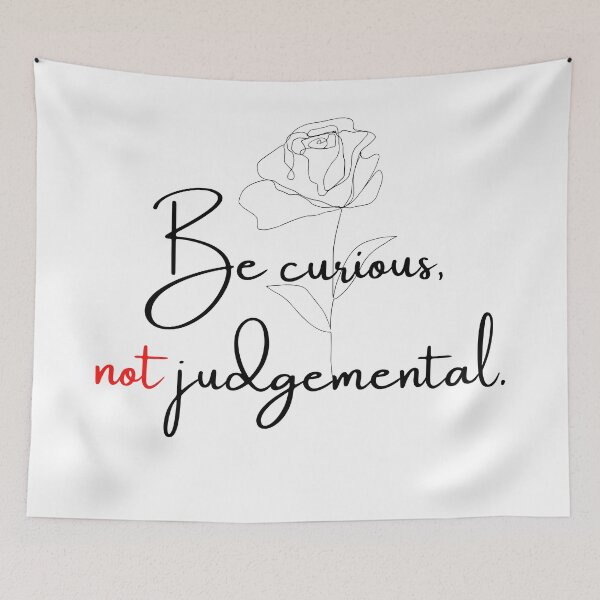 Item preview, Be curious not judgemental designed and sold by Mimi Y..