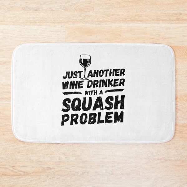 Item preview, Just another wine drinker with a squash problem, wine drinker, squash designed and sold by rattob.