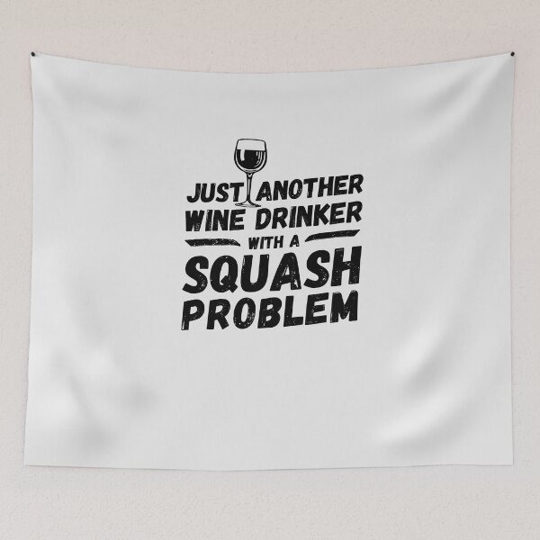 Item preview, Just another wine drinker with a squash problem, wine drinker, squash designed and sold by rattob.