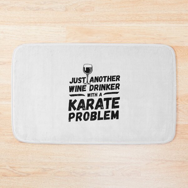 Item preview, Just another wine drinker with a karate problem, wine drinker, karate designed and sold by rattob.