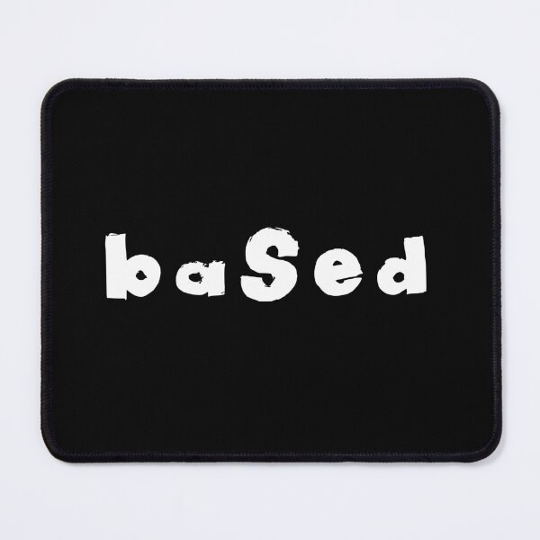 Item preview, Based Meme Text Monochrome Black  designed and sold by Meepuruproject.