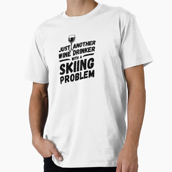 Item preview, Just another wine drinker with a skiing problem, wine drinker, skiing designed and sold by rattob.