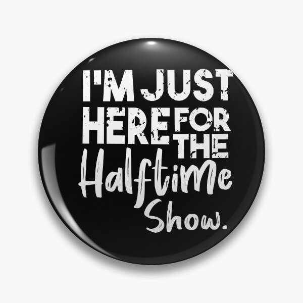 Item preview, I'm Just Here For The Halftime Show designed and sold by Heddar Badreddine.