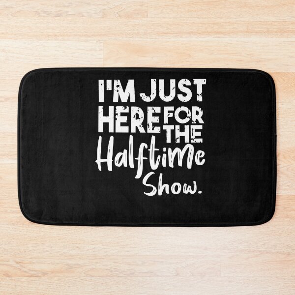 Item preview, I'm Just Here For The Halftime Show designed and sold by Heddar Badreddine.
