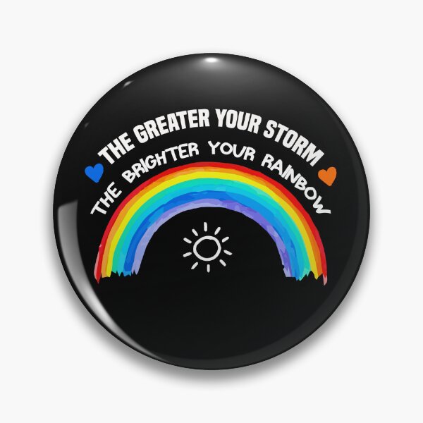 Item preview, the greater your storm the brighter your rainbow designed and sold by Crystakim.