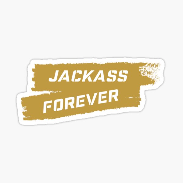 "jackass forever jackass" Sticker for Sale by IHRArt Redbubble