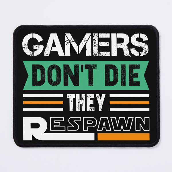 Item preview, Gamers Don't Die They Respawn - Gamers Lovers Freaks and Fans designed and sold by JoyTop.