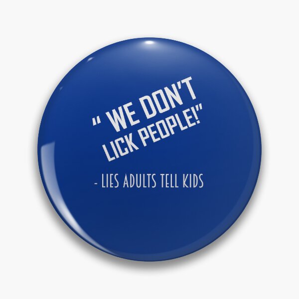 Item preview, We Don't Lick People - Lies Adults Tell Kids designed and sold by BKNation.