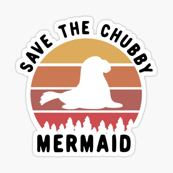 Save the Chubby Mermaid Sticker