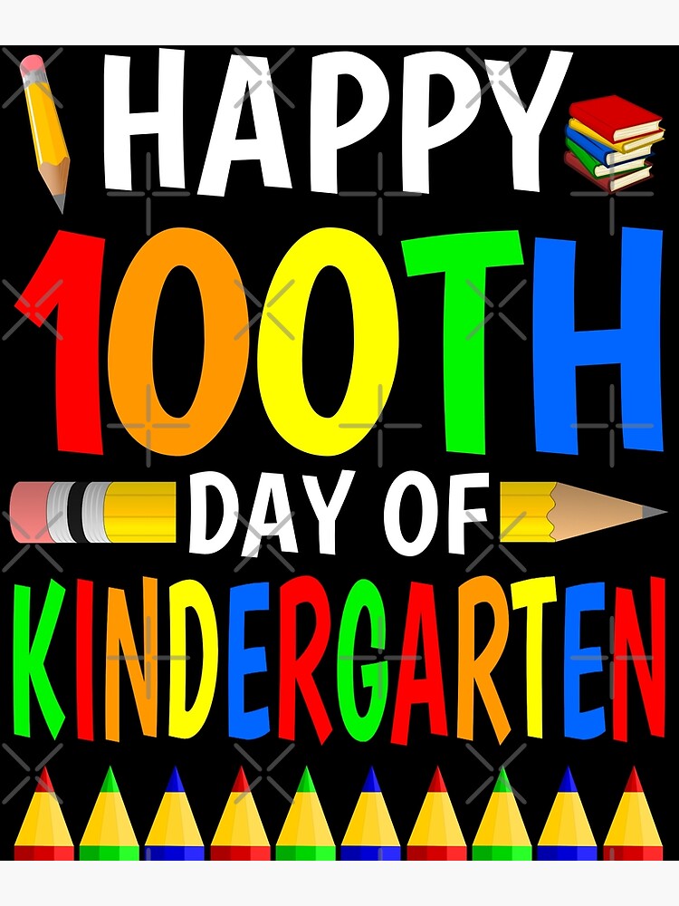 Happy 100th Day Of Kindergarten 2022 Poster By Naworas Redbubble