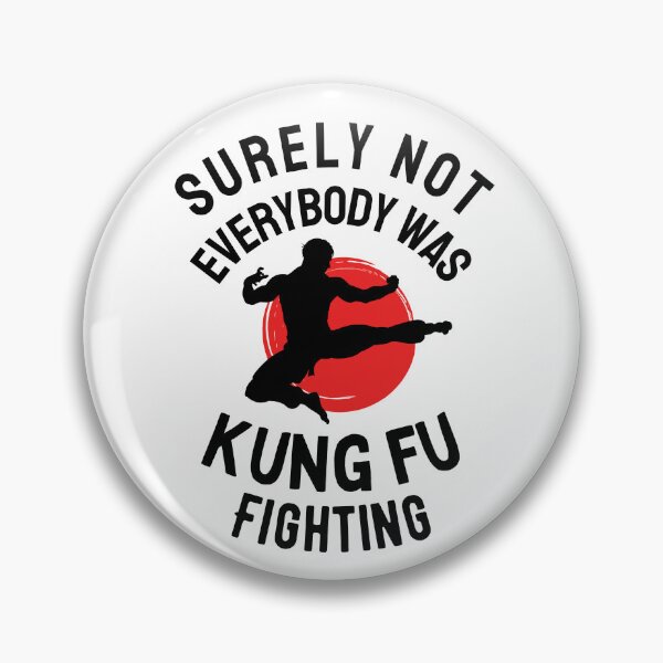 Item preview, Surely Not Everybody Was Kung Fu Fighting | Funny Humorous Saying designed and sold by MiaDelelai.