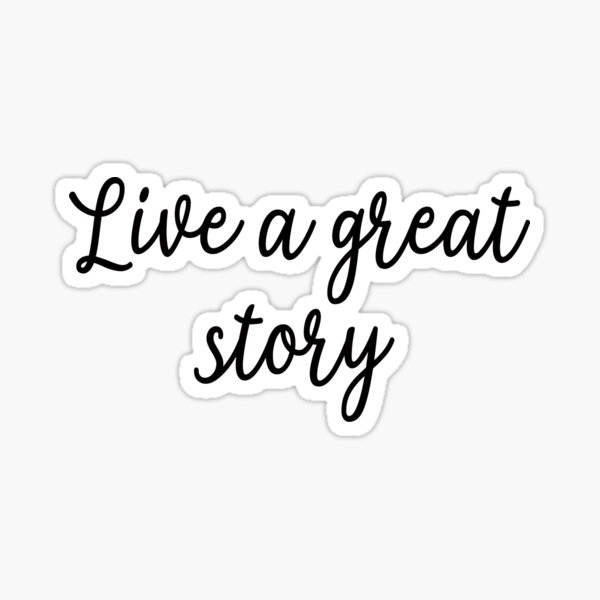 Item preview, Live a great story designed and sold by EcMermaid1972.